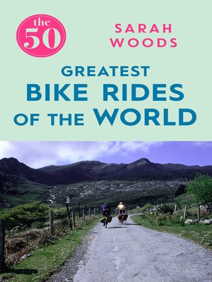 cover image of The 50 Greatest Bike Rides of the World